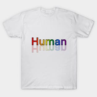 Human (Rainbow pride version) T-Shirt